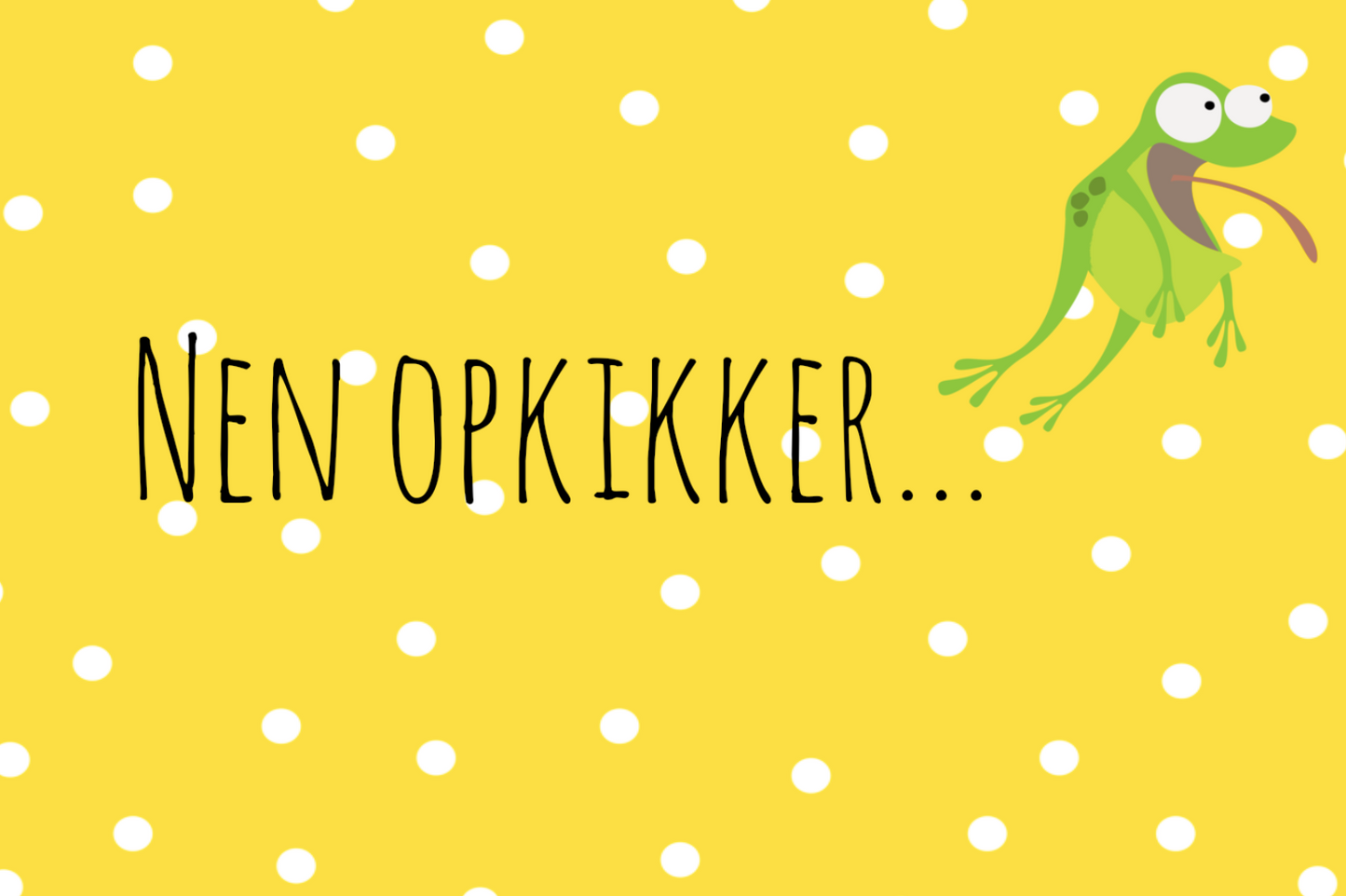 Kaartje "Nen Opkikker" (Medium)