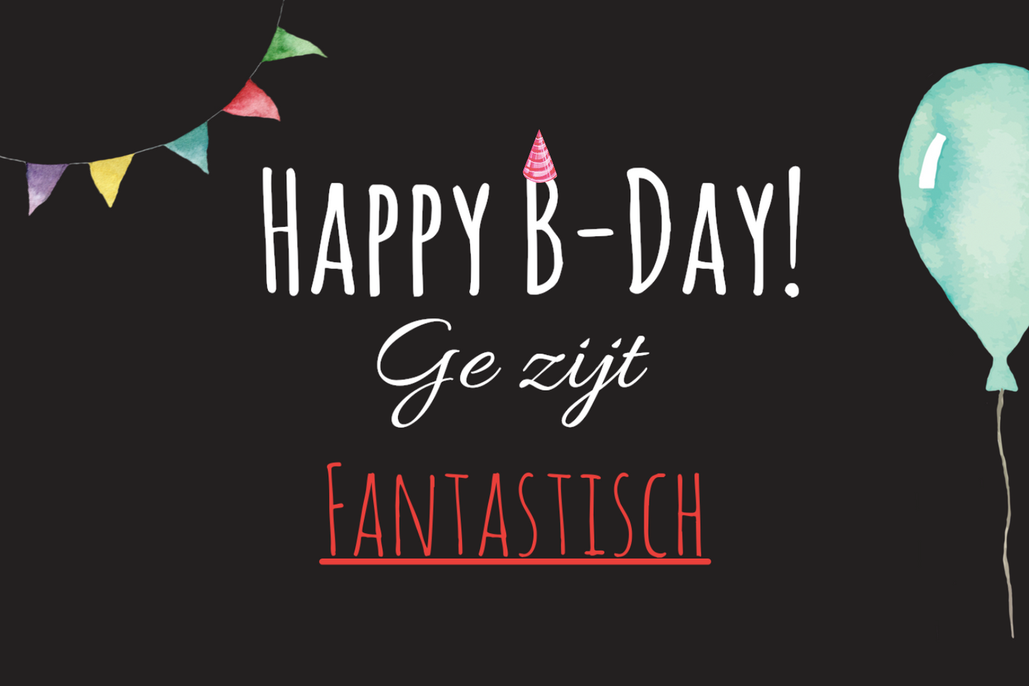 Kaartje "Happy B-day Ge zijt fantastisch" (Medium)