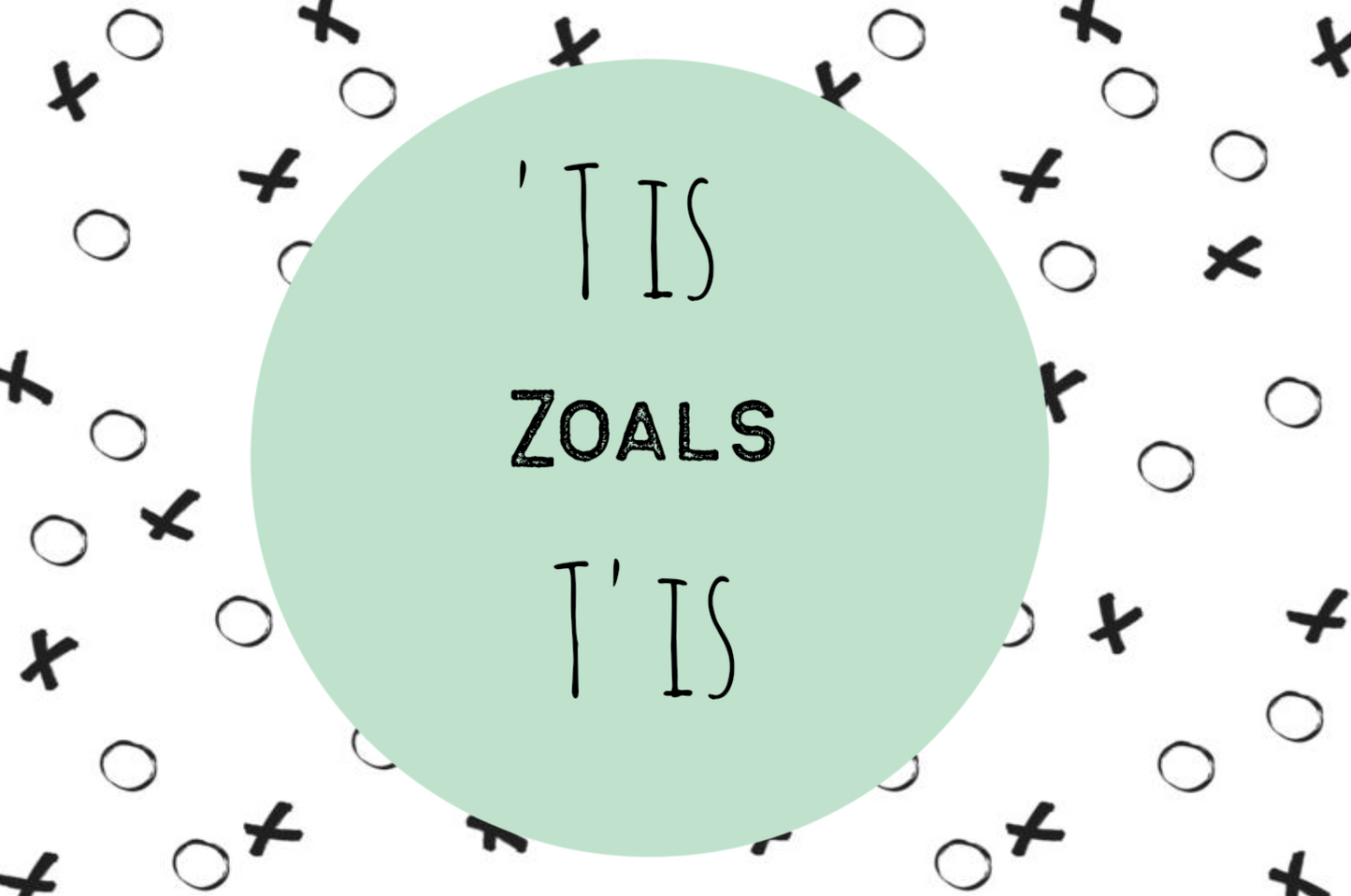Kaartje "t'is zoals t'is" (Medium)